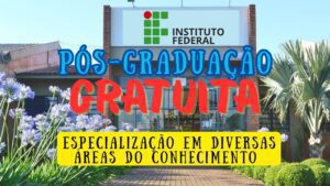 Gratuitos - cursos - instituto federal - pós-graduação - cursos gratuitos