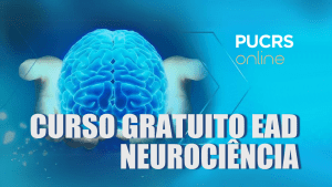 CURSO - NEUROCIÊNCIA - CURSO ONLINE - PUC - CURSO GRATUITO - CERTIFICADO - CÉREBRO