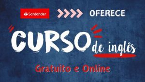 curso gratuito - online - gratuito - inglês - santander
