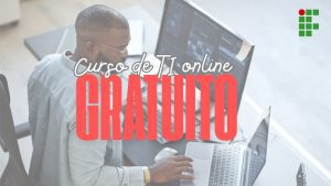 Instituto Federal - curso gratuito - online - ead - tecnologia da informação