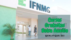 cursos gratuitos - instituto federal - bolsa auxílio - gratuitos - IFNMG