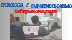 cursos gratuitos - tecnologia - empreendedorismo - gratuitos - cursos
