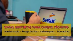 cursos técnicos - vagas gratuitas - senac - cursos - inscrições