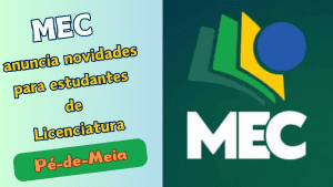 MEC - licenciaturas - pé-de-meia - educação - brasil