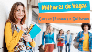 cursos gratuitos - técnicos - culturais - cursos técnicos - cursos