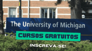 Cursos gratuitos da Universidade de Michigan com conteúdos práticos, flexíveis e online (EAD) em áreas como gestão de projetos, saúde, phyton e mais