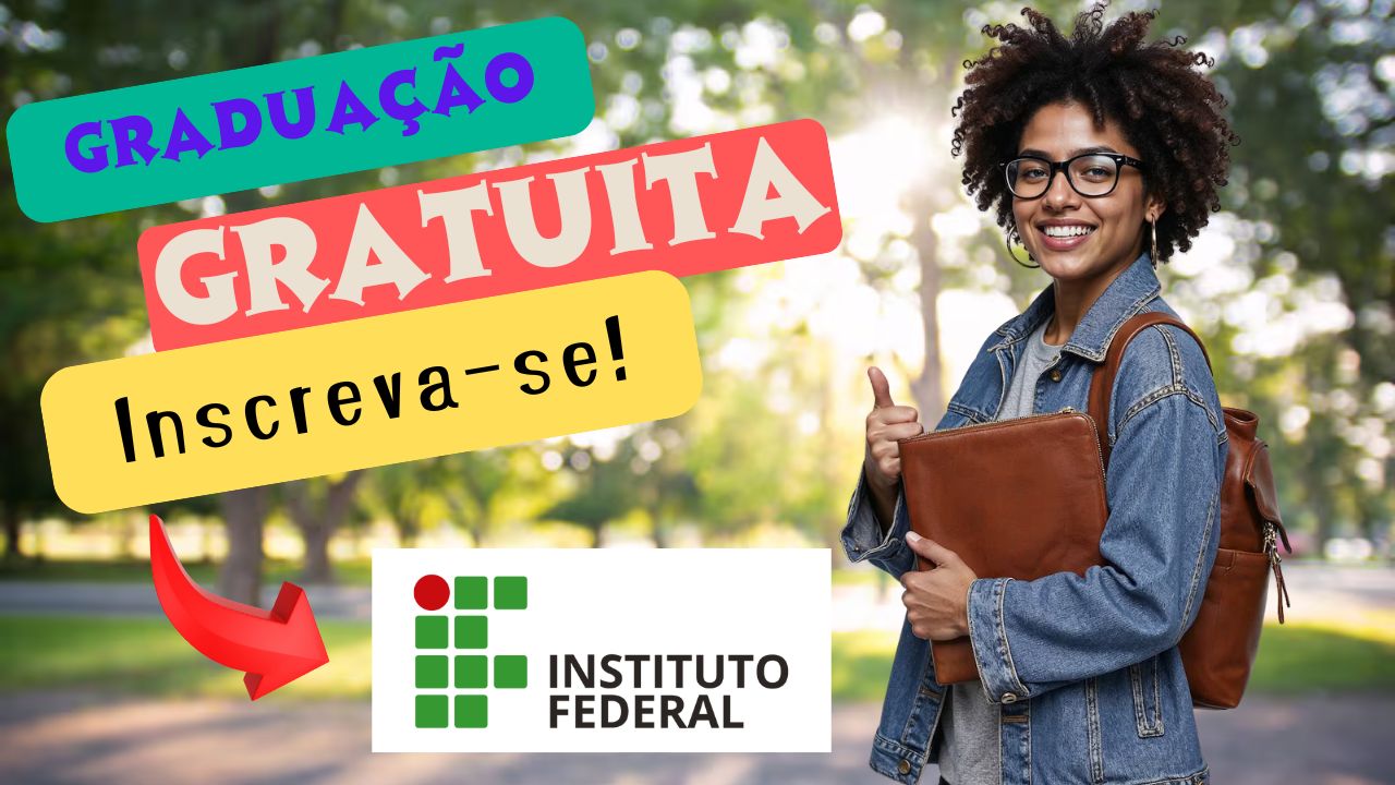 Quer fazer faculdade de graça? O Instituto Federal abriu inscrições ...