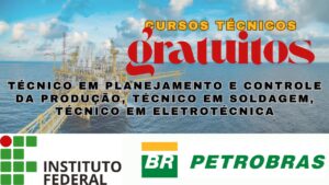 cursos técnicos gratuitos - qualificação profissional - instituto federal - petrobras - cursos técnicos
