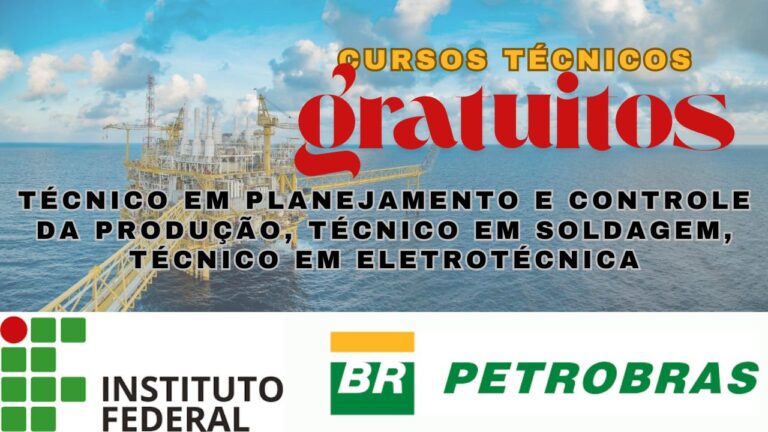 cursos técnicos gratuitos - qualificação profissional - instituto federal - petrobras - cursos técnicos