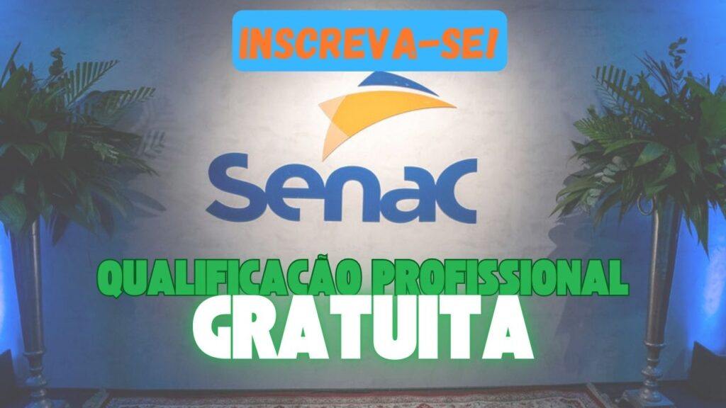 cursos gratuitos - qualificação profissional - senac - cursos - gratuitos