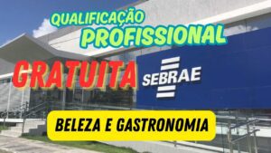 Gratuitos - cursos técnicos - beleza - sebrae - cursos técnicos gratuitos
