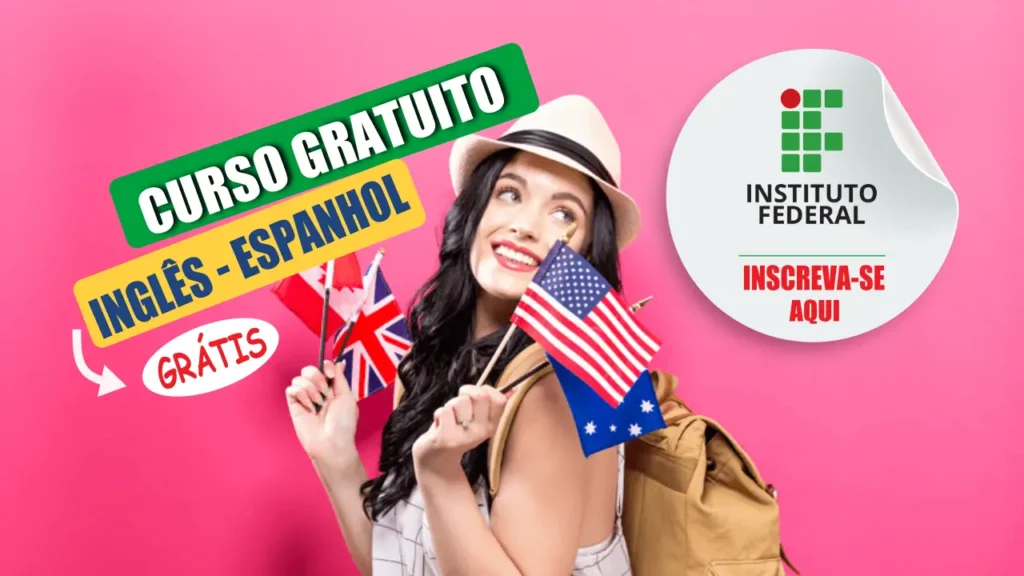Cursos de inglês e espanhol 100% GRATUITOS no IFSULDEMINAS com certificado garantido e reconhecido em todo o Brasil; seleção por ordem de inscrição no sistema online