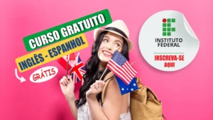 Cursos de inglês e espanhol 100% GRATUITOS no IFSULDEMINAS com certificado garantido e reconhecido em todo o Brasil; seleção por ordem de inscrição no sistema online
