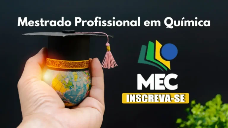 MEC abre inscrições para curso gratuito de Mestrado Profissional em Química (PROFQUI) com 279 vagas ofertadas nas melhores universidades do Brasil