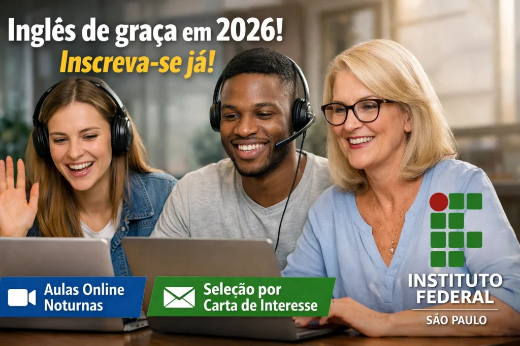 Quer estudar inglês de graça em 2026? IFSP lança edital com 90 vagas online, encontros síncronos no período noturno e seleção por carta de interesse, com prazo curto para inscrição até 27 de fevereiro