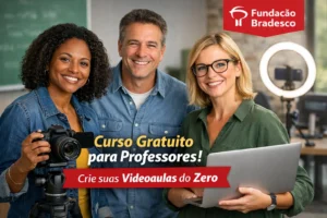 Fundação Bradesco abre curso gratuito que ensina professores a criar videoaulas do zero