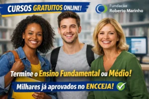 Fundação Roberto Marinho abre vagas gratuitas para curso online que ajuda a concluir ensino fundamental ou médio