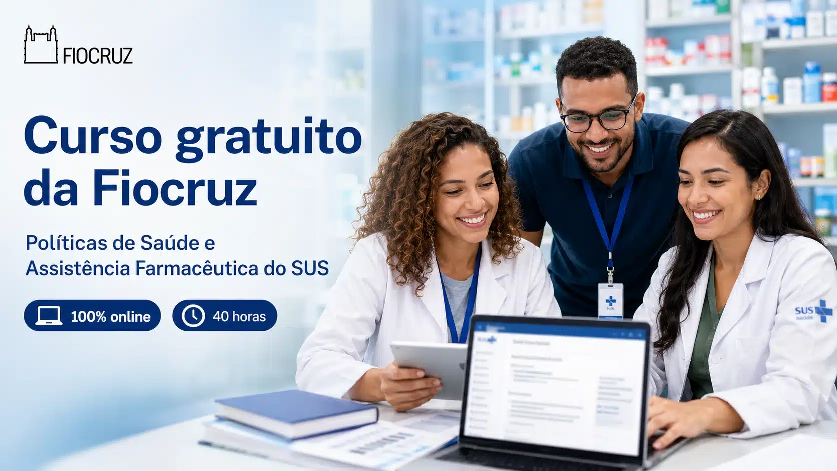 Fiocruz abre inscrições para curso gratuito online em Políticas de Saúde e Assistência Farmacêutica do SUS
