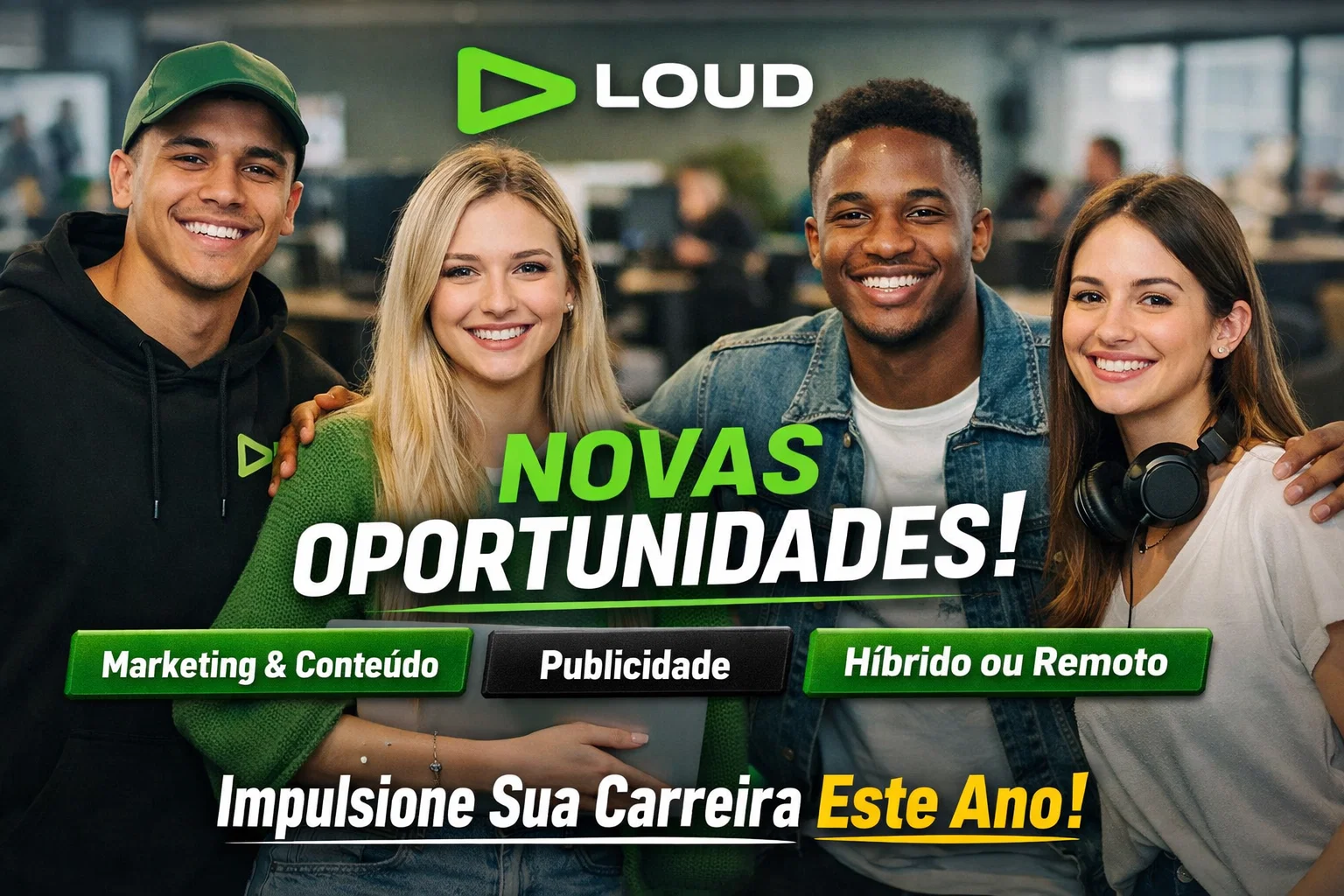LOUD anuncia novas oportunidades em marketing, conteúdo e publicidade com modelo híbrido e remoto