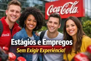 Programa de Estágio da Coca-Cola abre vagas para contratar estudantes e gera oportunidades sem exigir experiência no Brasil