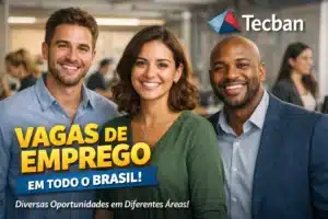 Tecban anuncia vagas de emprego e busca contratar novos profissionais nas oportunidades de diversas áreas no Brasil