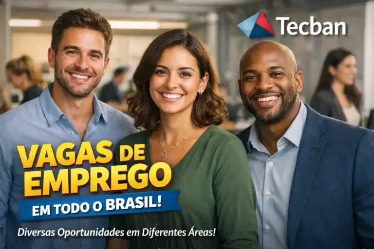 Tecban anuncia vagas de emprego e busca contratar novos profissionais nas oportunidades de diversas áreas no Brasil