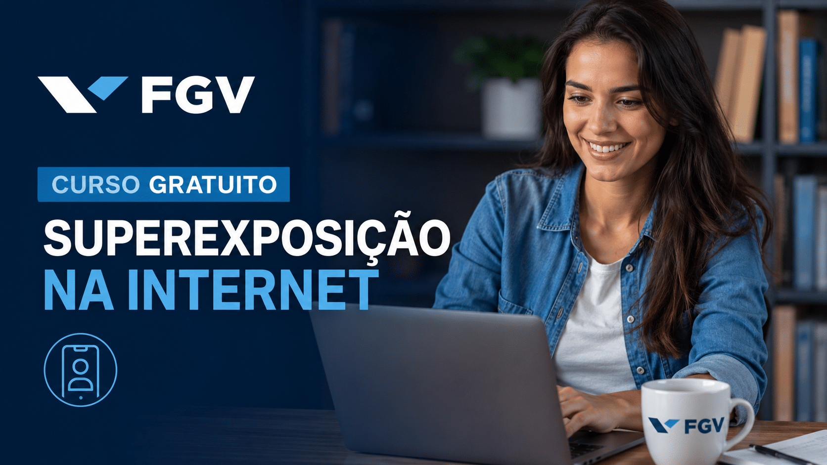 FGV oferece curso gratuito online sobre Superexposição na Internet com carga horária