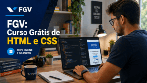FGV tem curso gratuito EAD de Desenvolvimento de Sistemas Web para quem quer aprender CSS e HTML