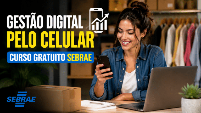 Sebrae oferece curso gratuito EAD de Gestão Digital para aprender posicionamento e produtividade com certificado