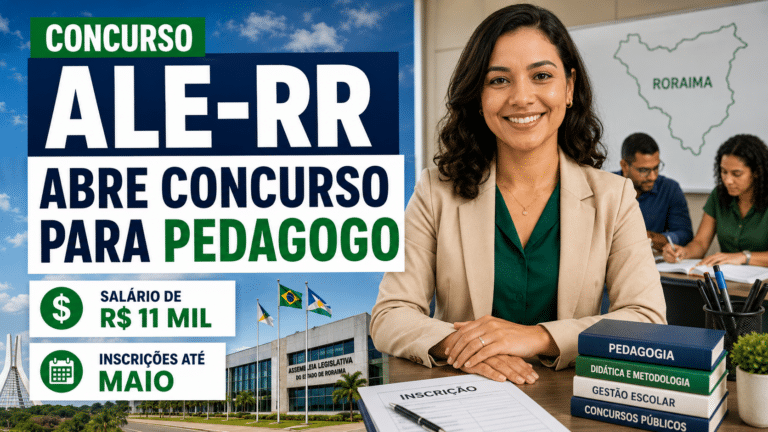 Imagem sobre concurso da Assembleia Legislativa de Roraima para Pedagogo, com salário de R$ 11 mil e inscrições até maio.