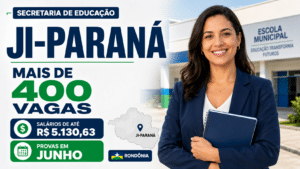 Imagem sobre concurso da Secretaria de Educação de Ji-Paraná com mais de 400 vagas, salários de até R$ 5.130,63 e provas em junho.