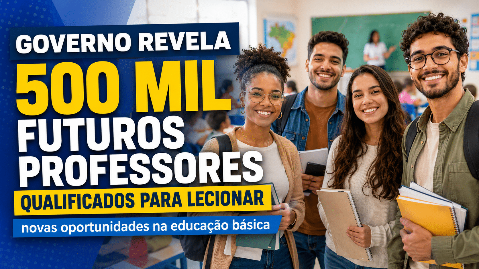 Grupo de futuros professores sorrindo em ambiente escolar, com destaque para 500 mil profissionais qualificados para lecionar na educação básica.