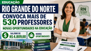 Imagem sobre convocação de mais de 530 professores pelo Governo do Rio Grande do Norte, com salário de R$ 4.809,60 na área da educação.