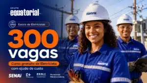 Grupo Equatorial abre 300 vagas para Programa Escola de Eletricistas com curso totalmente gratuito e ajuda de custo