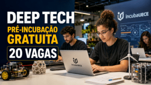 Inscrições abertas para programa gratuito de pré-incubação deep tech da IncubaUECE com 20 vagas e capacitação EAD para startups inovadoras no Ceará