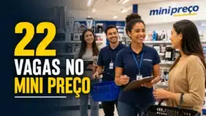 Mini Preço anuncia 22 vagas de emprego em alguns estados do país com oportunidades