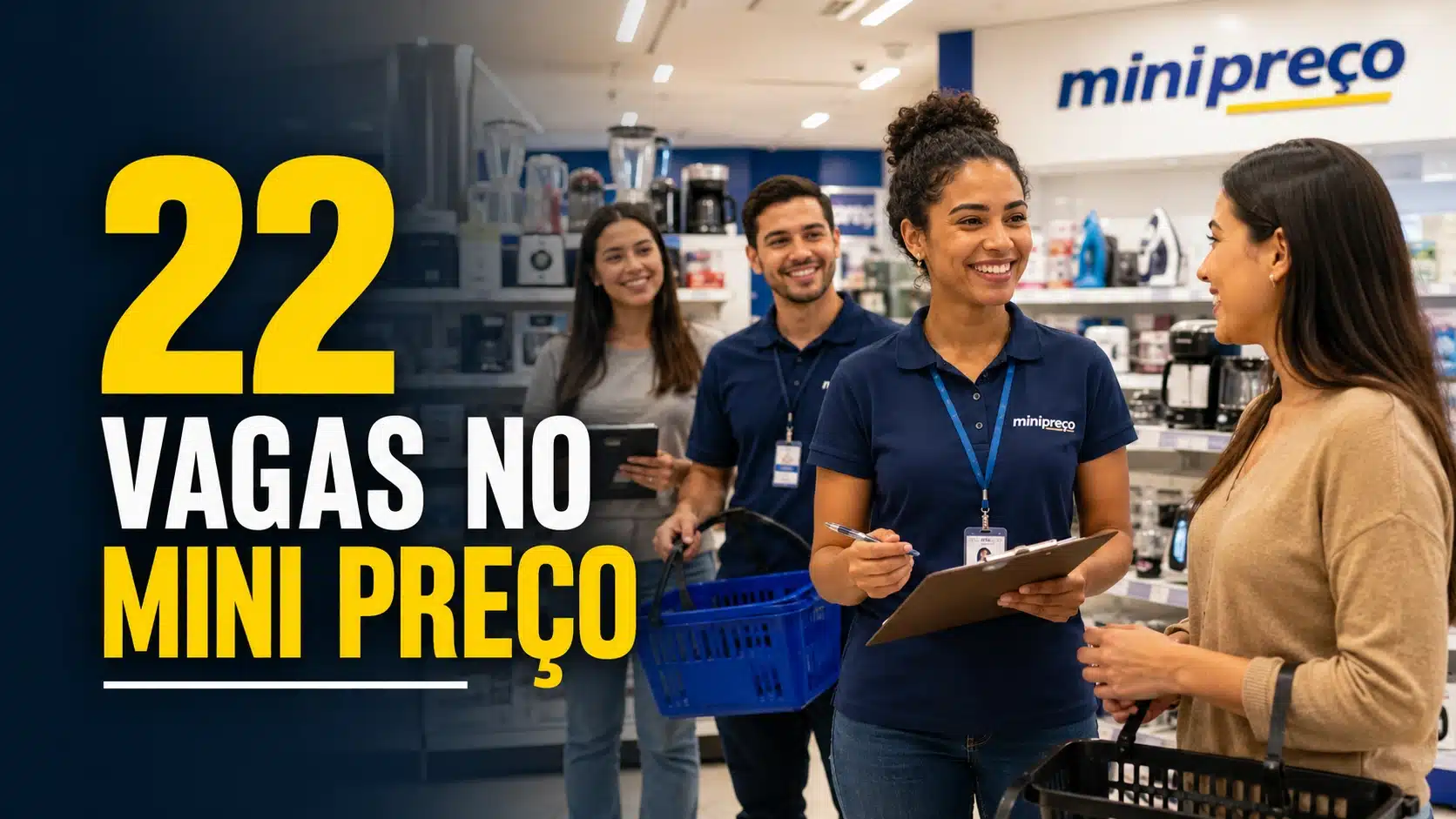 Mini Preço anuncia 22 vagas de emprego em alguns estados do país com oportunidades