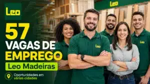 Leo Madeiras anuncia 57 vagas de emprego com oportunidades