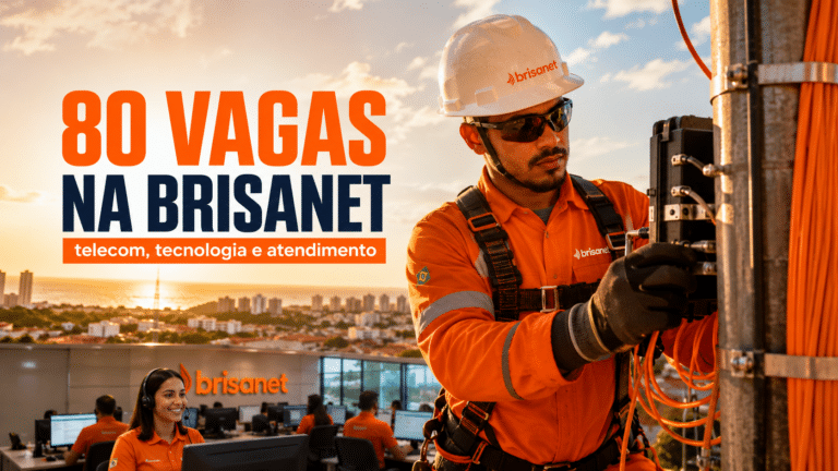 Brisanet reúne 80 vagas de emprego, estágio e aprendiz em telecom, atendimento, administrativo e tecnologia no Nordeste