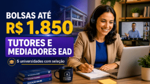 Cinco universidades abrem seleção para tutores e mediadores pedagógicos com bolsas de até R$ 1.850 e oportunidades imperdíveis para quem busca qualificação na educação a distância