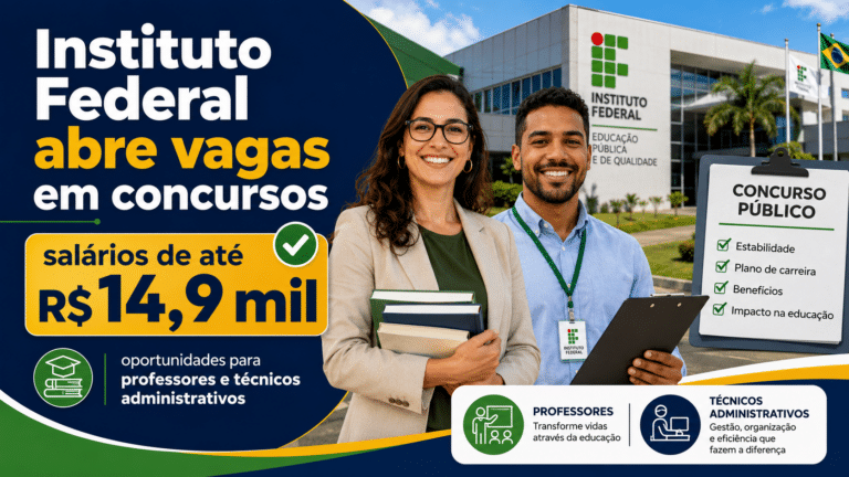 Instituto Federal abre vagas em concursos com salários de até R$ 14,9 mil e garante oportunidades para professores e técnicos administrativos