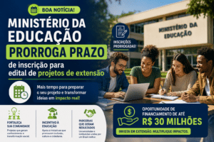 Ministério da Educação prorroga prazo de inscrição para edital de projetos de extensão e abre oportunidade de financiamento de até R$ 30 milhões
