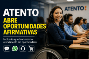 Imagem editorial sobre Atento abre 6 oportunidades afirmativas para PcD em atendimento, chat, WhatsApp e vendas, com vagas efetivas e banco de talentos em