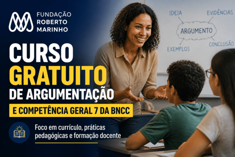 Imagem editorial sobre Fundação Roberto Marinho abre curso gratuito sobre argumentação e Competência Geral 7 da BNCC, com foco em currículo, práticas