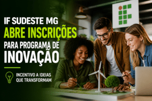 Imagem editorial sobre IF Sudeste MG divulga inscrições do Programa Centelha III Minas Gerais, que oferece até R$ 96 mil por proposta e bolsas de até R$