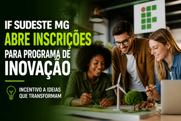 Imagem editorial sobre IF Sudeste MG divulga inscrições do Programa Centelha III Minas Gerais, que oferece até R$ 96 mil por proposta e bolsas de até R$