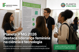 Imagem editorial sobre IFMG abre submissão de trabalhos para o Planeta IFMG 2026 com tema sobre protagonismo feminino na ciência e tecnologia; evento