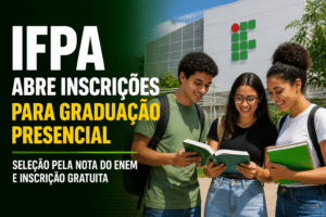 Imagem editorial sobre IFPA Campus Belém abre 465 vagas em cursos de graduação presenciais para 2026.2 com seleção pela nota do ENEM e inscrições