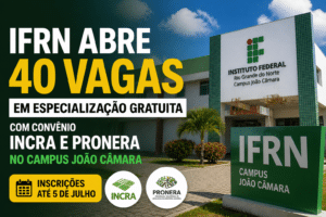 Imagem editorial sobre IFRN abre 40 vagas em especialização gratuita com convênio INCRA e PRONERA no Campus João Câmara; inscrições vão até 5 de julho em