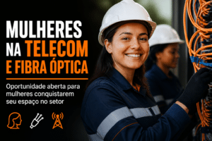 Imagem editorial sobre Mulheresdefibra abre 10 oportunidades para mulheres em telecom e fibra óptica em São Paulo, Belo Horizonte, Porto Alegre e Vitória,